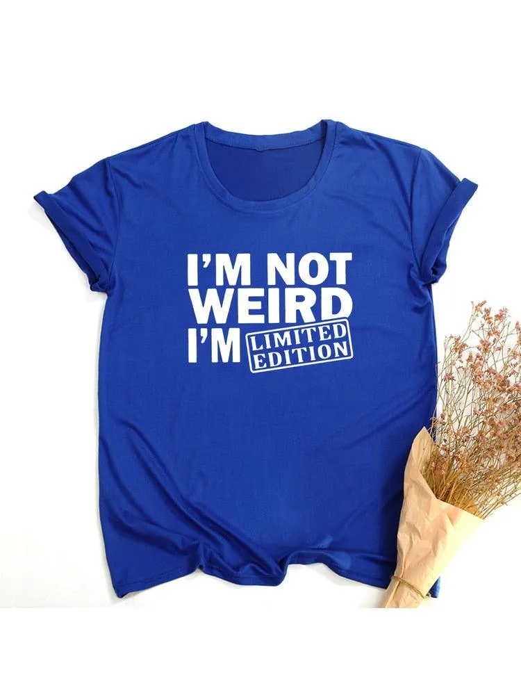 I'm Not Weird, I'm Limited Edition Women's T Shirts Funny Short Sleeve Summer Tops Clothes