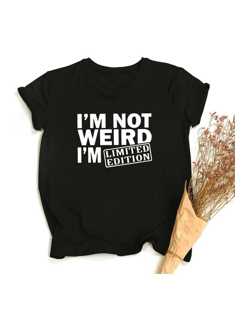 I'm Not Weird, I'm Limited Edition Women's T Shirts Funny Short Sleeve Summer Tops Clothes