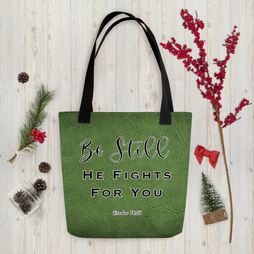 Limited Edition Premium Tote Bag - Be Still, He Fights For You (Design: Textured Green)