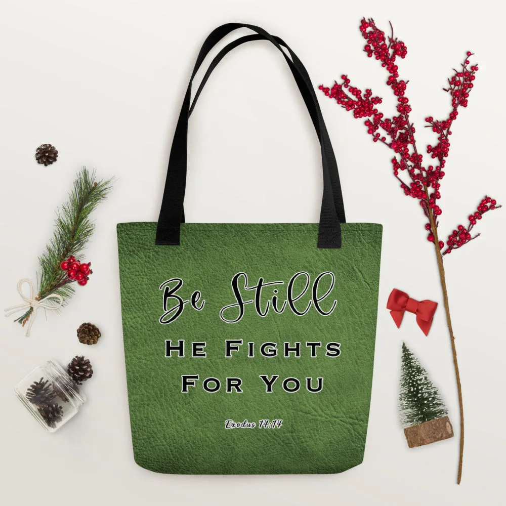 Limited Edition Premium Tote Bag - Be Still, He Fights For You (Design: Textured Green)