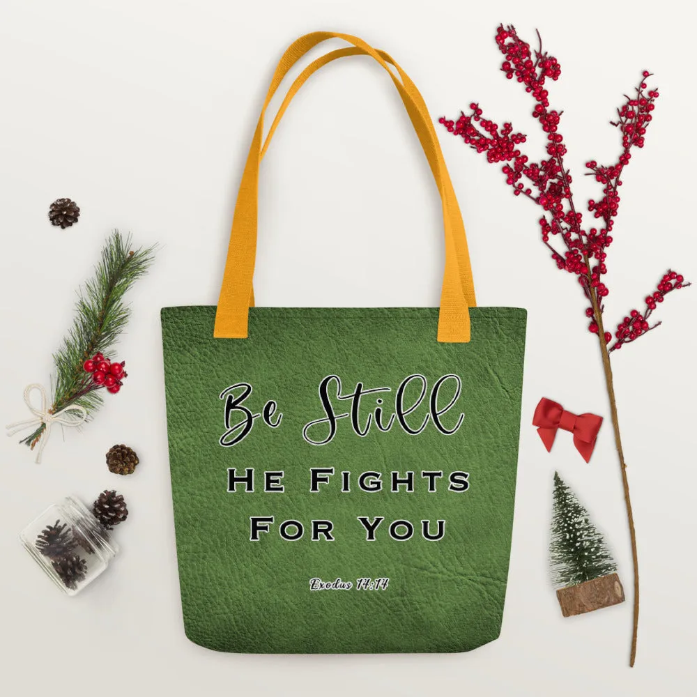 Limited Edition Premium Tote Bag - Be Still, He Fights For You (Design: Textured Green)