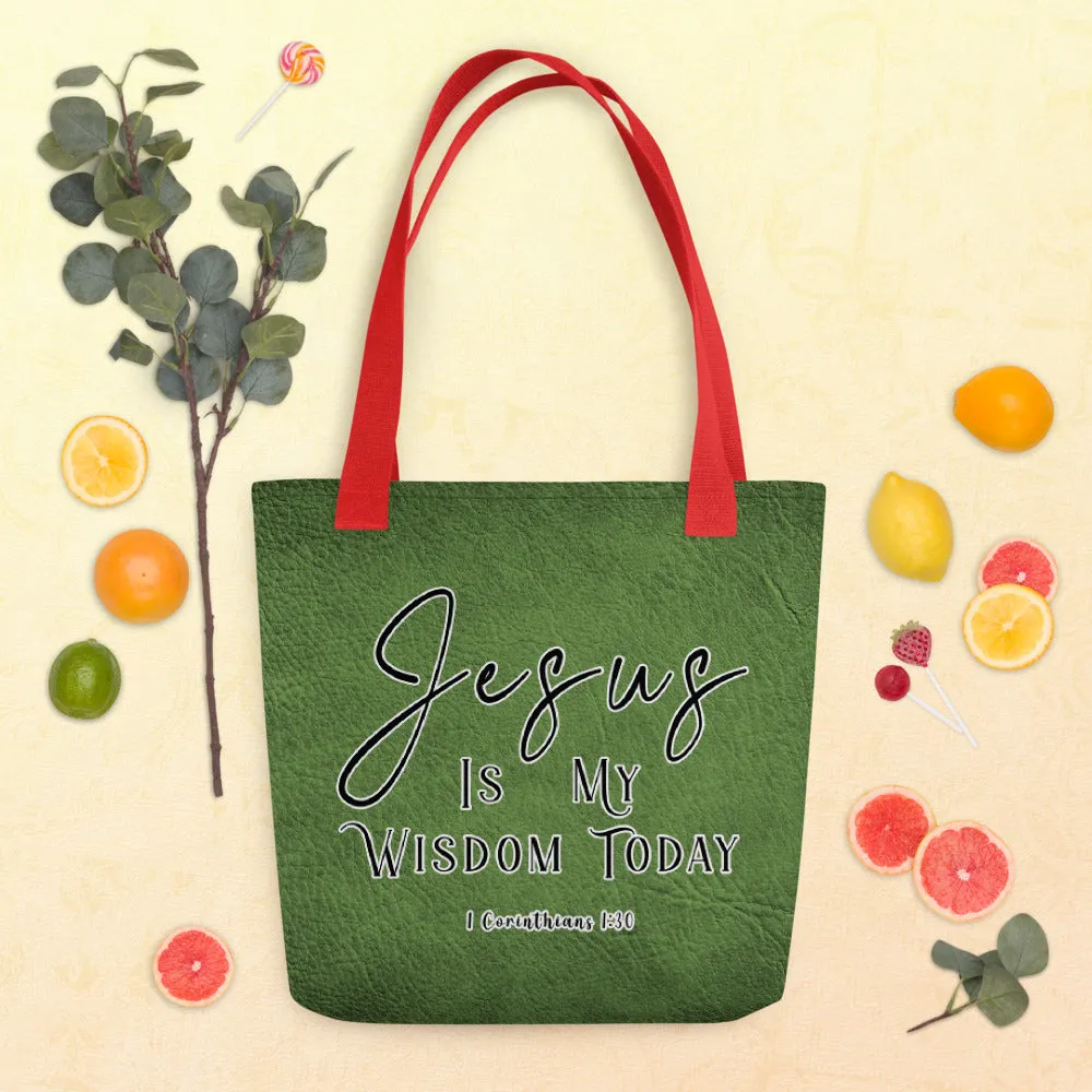 Limited Edition Premium Tote Bag - Jesus Is My Wisdom Today (Design: Textured Green)