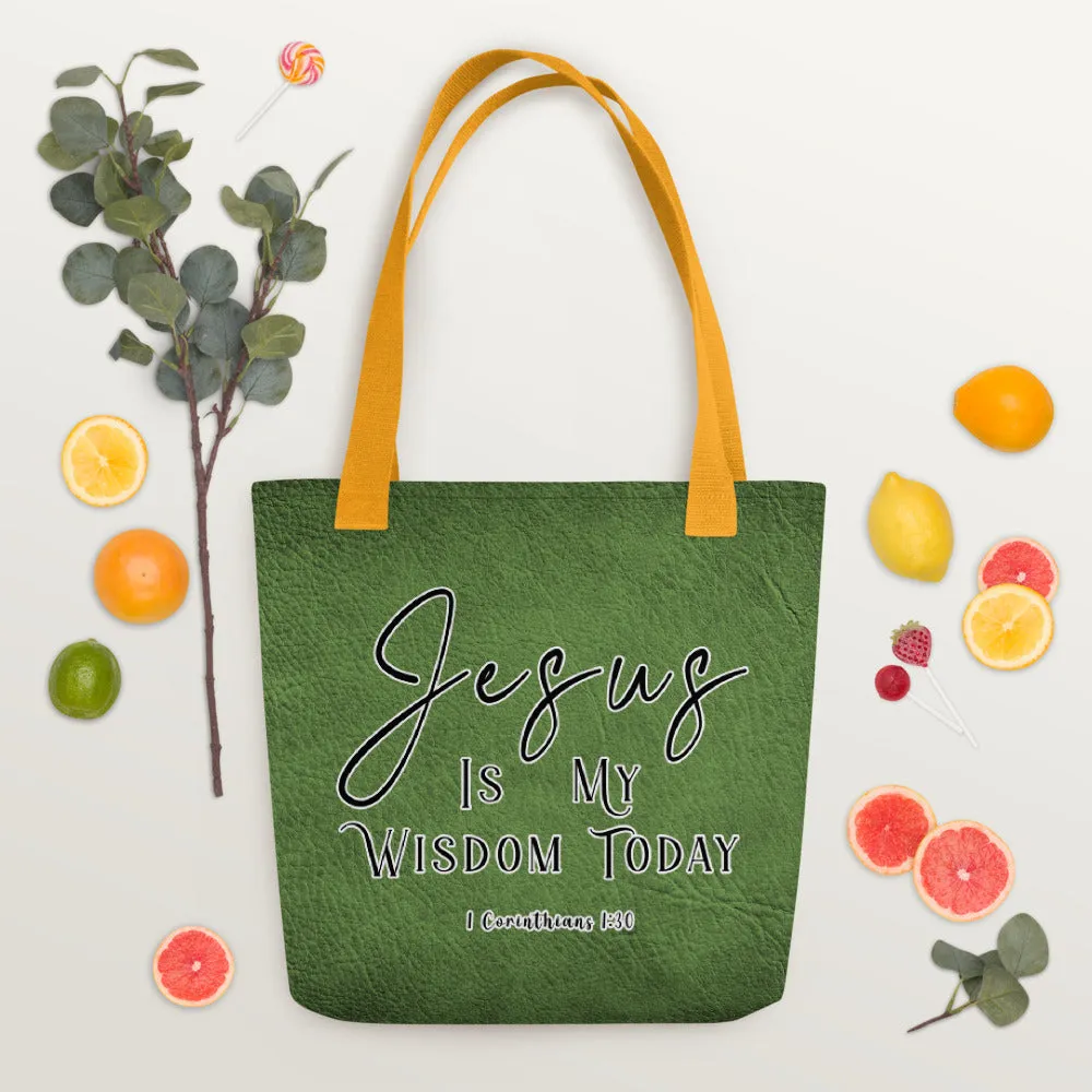 Limited Edition Premium Tote Bag - Jesus Is My Wisdom Today (Design: Textured Green)